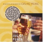 Various Artists - The Jug Of Punch. Raising A Glass T (CD)