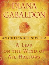 Outlander - A Leaf on the Wind of All Hallows: An Outlander Novella