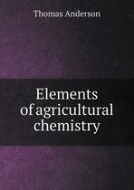 Elements of Agricultural Chemistry