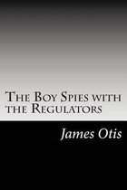 The Boy Spies with the Regulators
