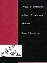 Origins of Instability in Early Republican Mexico