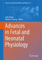 Advances in Experimental Medicine and Biology 814 - Advances in Fetal and Neonatal Physiology