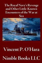Royal Navy'S Revenge And Other Little-Known Encounters Of Th