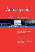 Astrophysicist Red-Hot Career Guide; 2565 Real Interview Questions
