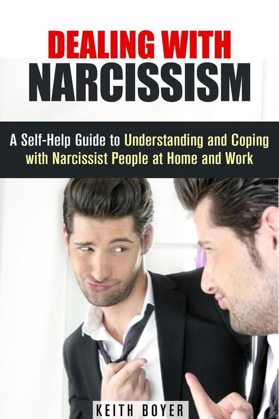 Dealing with Difficult People - Dealing with Narcissism: A S ... - cover