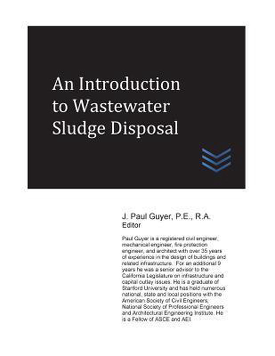 Wastewater Treatment Engineering-An Introduction to Wastewater Sludge Disposal - J Paul Guyer