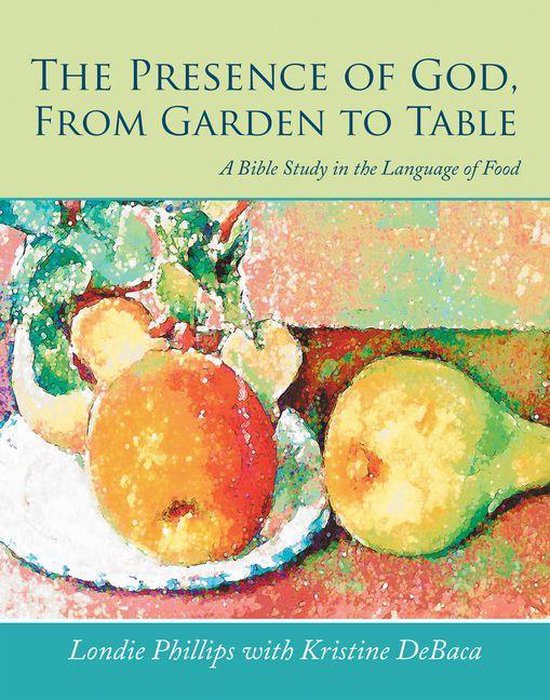 The Presence of God, from Garden to Table - cover