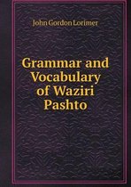 Grammar and Vocabulary of Waziri Pashto