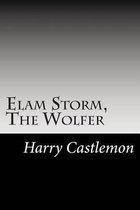 Elam Storm, the Wolfer