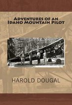 Adventures of an Idaho Mountain Pilot