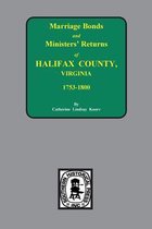 Halifax County, Virginia 1756-1800, Marriage Bonds & Minister Returns Of.