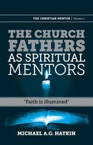 Christian Mentor-The Church Fathers as Spiritual Mentors