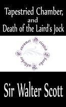 Sir Walter Scott Books - Tapestried Chamber, and Death of the Laird's Jock