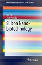 SpringerBriefs in Molecular Science - Silicon Nano-biotechnology