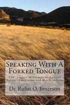 Speaking with a Forked Tongue