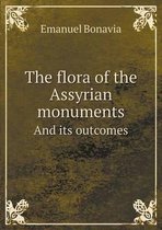 The flora of the Assyrian monuments And its outcomes