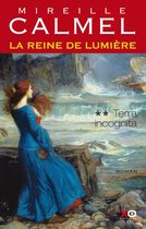 La reine de lumière - tome 2 Terra incognita