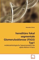 hereditäre fokal segmentale Glomerulosklerose (FSGS) Typ1
