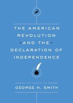 Essays of George H. Smith-The American Revolution and the Declaration of Independence