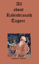 A Quick Guide - All about Rabindranath Tagore