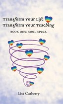 Transform Your Life, Transform Your Teaching: Book 1