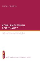 WEST Theological Monograph Series - Complementarian Spirituality
