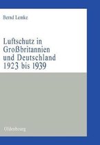 Luftschutz in Großbritannien und Deutschland 1923 und 1939