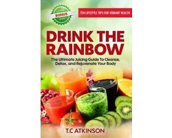 Healthy Living for a Holistic Lifestyle- Drink The Rainbow