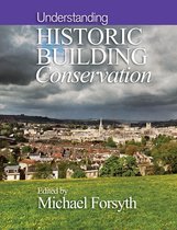 Historic Building Conservation - Understanding Historic Building Conservation