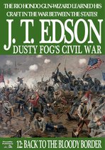 Dusty Fog's Civil War - Dusty Fog's Civil War 12: Back to the Bloody Border