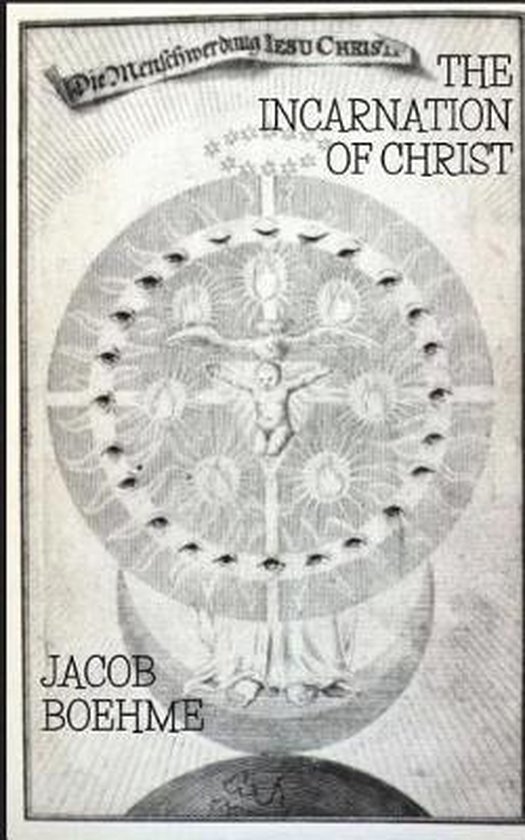 De omslag van het boek "The Incarnation of Christ" door Jacob Boehme, met een gravure van Christus aan het kruis binnen een cirkel.