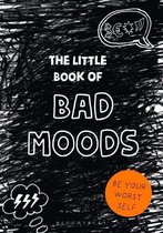 The Little Book of BAD MOODS