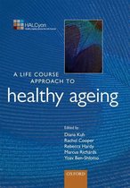 Life Course Approach to Adult Health - A Life Course Approach to Healthy Ageing