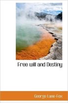 Free Will and Destiny