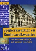 Spijkerkwartier en Boulevardkwartier. Een monumentale wijk met karakter in Arnhem