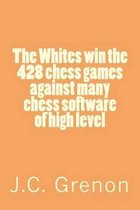The Whites Win the 428 Chess Games Against Many Cheess Software of High Level