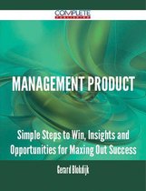 Management Product - Simple Steps to Win, Insights and Opportunities for Maxing Out Success