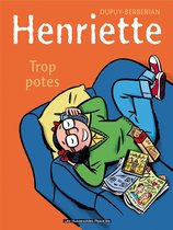 Henriette 3 - Trop potes !