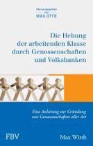 Die Hebung der arbeitenden Klassen durch Genossenschaften und Volksbanken