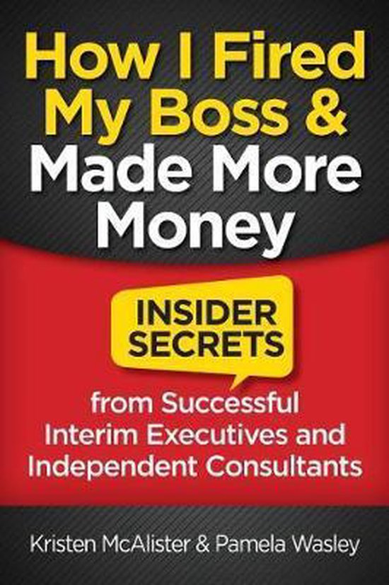 How I Fired My Boss and Made More Money - cover