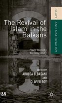 The Revival of Islam in the Balkans