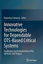 Innovative Technologies for Dependable Ots-based Critical Systems