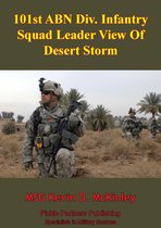 Eyewitness To Modern War 6 - 101st ABN Div. Infantry Squad Leader View Of Desert Storm