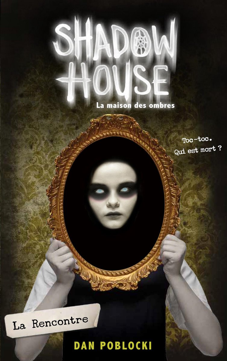 Shadow House - La Maison des ombres - Tome 1 - La Rencontre (ebook), Dan  Poblocki |... | bol.com