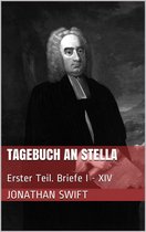 Tagebuch an Stella - Erster Teil. Briefe I - XIV