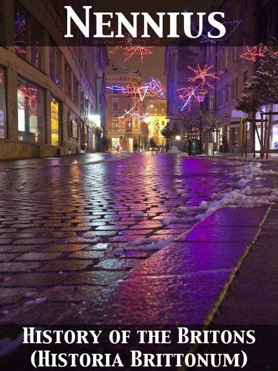Boekomslag met de titel 'Nennius' en 'History of the Britons (Historia Brittonum)' boven een sfeervolle winterse straat in de avond met kerstverlichting.