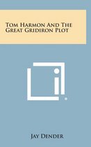 Tom Harmon and the Great Gridiron Plot