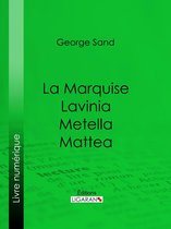 La Marquise – Lavinia – Metella – Mattea