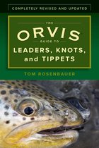 Orvis - The Orvis Guide to Leaders, Knots, and Tippets
