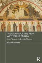 Routledge Religion, Society and Government in Eastern Europe and the Former Soviet States - The Making of the New Martyrs of Russia
